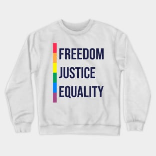 'Freedom. Justice. Equality' Social Inclusion Shirt Crewneck Sweatshirt